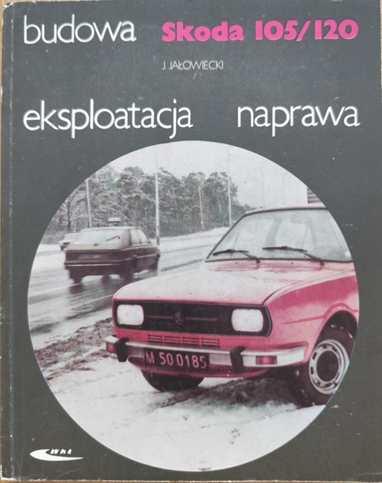 Skoda 105/120 - Budowa, eksploatacja, naprawa