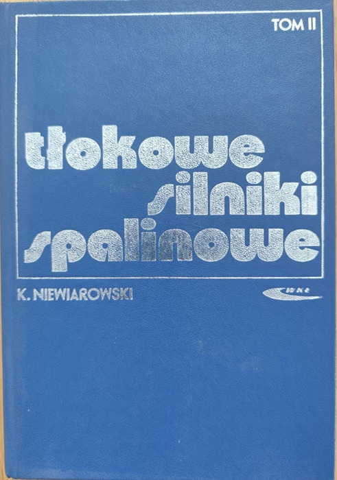 Tłokowe silniki spalinowe Tom II - K. Niewiarowski
