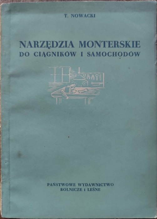 Narzędzia monterskie do ciągników i samochodów - T. Nowacki 1953