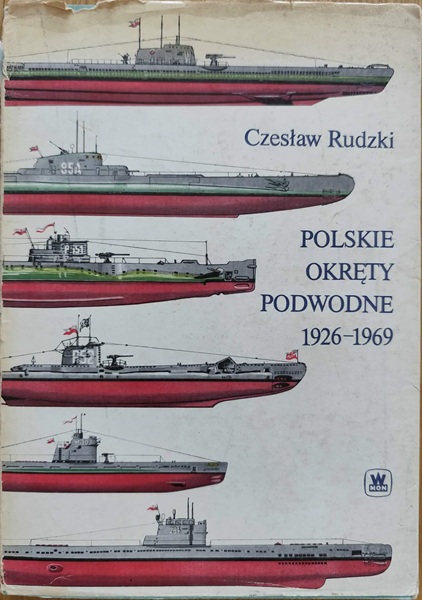 Polskie okręty podwodne 1926-1969 - Cz. Rudzki