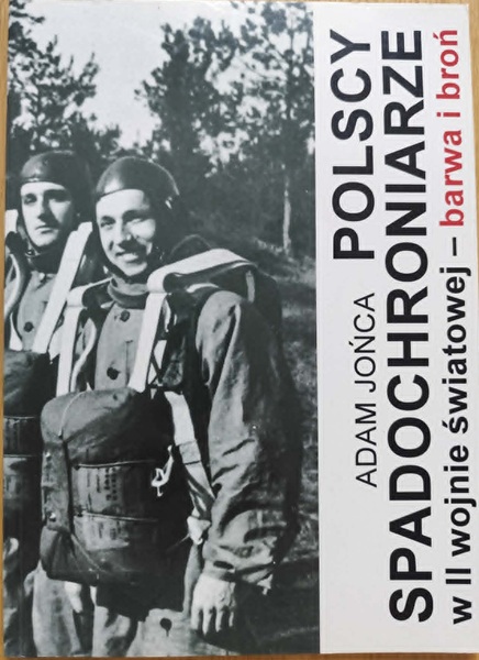 Polscy spadochroniarze w II wojnie światowej - barwa i broń - Część 1 Wrzesień 1939 - A. Jońca