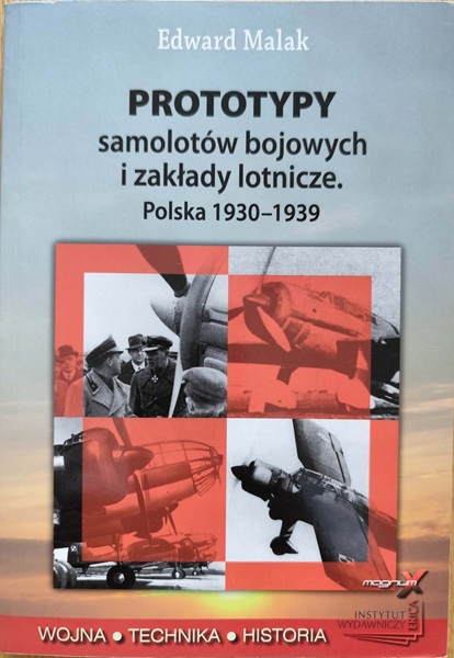 Prototypy samolotów bojowych i zakłady lotnicze Polska 1930-1939 - E. Malak