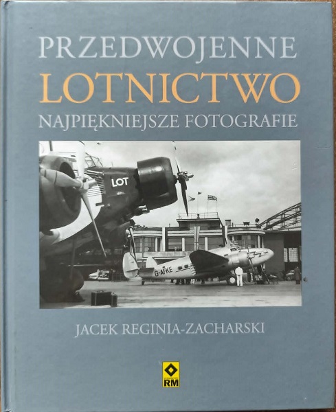 Przedwojenne lotnictwo - Najpiękniejsze fotografie - J. Reginia-Zacharski