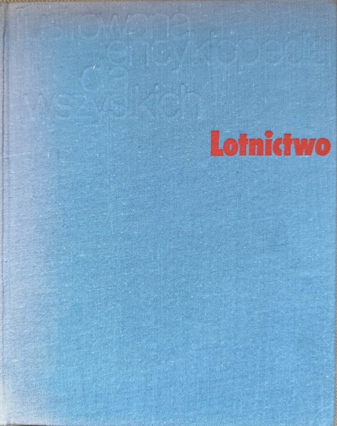 Ilustrowana encyklopedia dla wszystkich - Lotnictwo - 1979